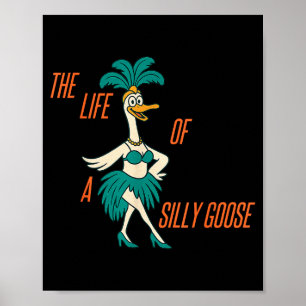 Poster A Vida De Um Ganso Bobo Show De Meme Divertido Da