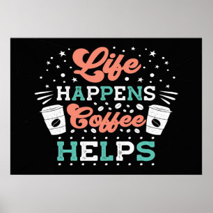 Poster A Vida Do Café Acontece Com O Café Ajuda.