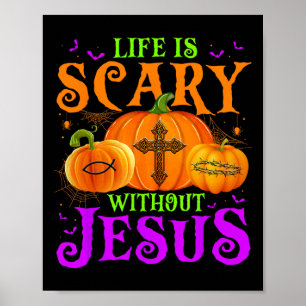 Poster A Vida É Assustadora Sem Jesus Cair No Halloween C