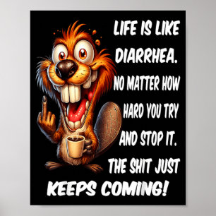 Poster A vida é como a diarreia, não importa o quão duro