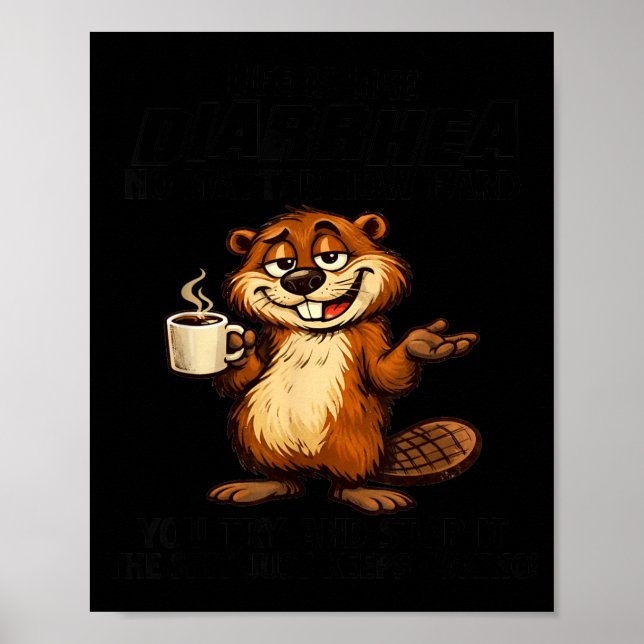 Poster A Vida é Como Diarreia Não Importa Quão Duro Você  (Frente)