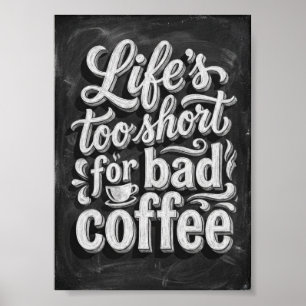 Poster a vida é curta demais para um café ruim