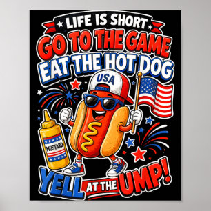 Poster A vida é Curta Vá ao Jogo Coma o Cachorro Quente G