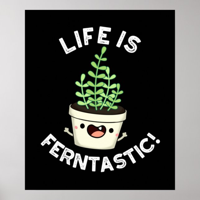 Poster A Vida É Ferntastic Funny Fern Plant Dark BG (Frente)