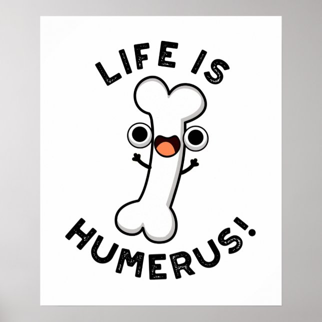 Poster A Vida É Humero Funny Bone Pun (Frente)