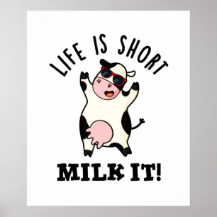 Poster A Vida É Leite Curto, É Uma Vaca Bonita.