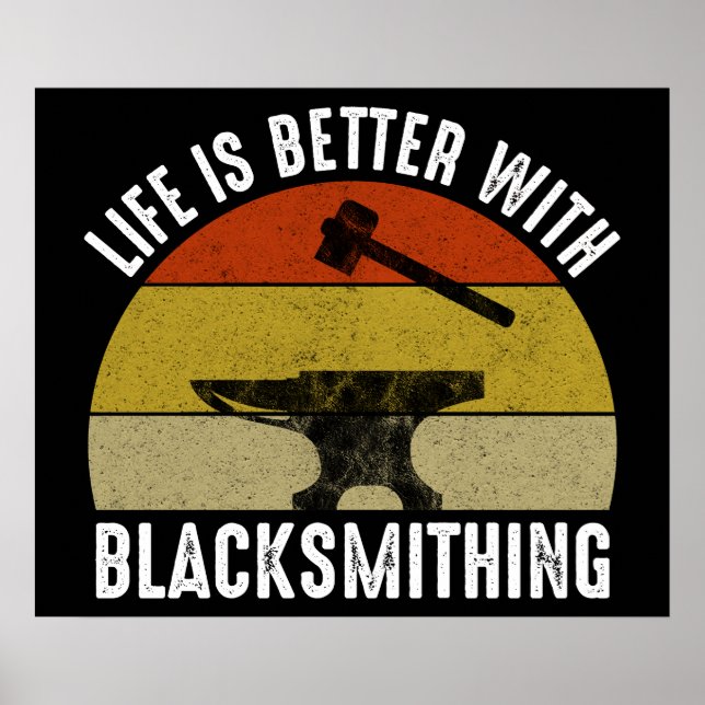 Poster A Vida É Melhor Com O Blacksmithing (Frente)