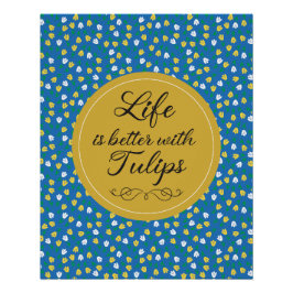 Pôster A vida é melhor com Tulipas - Padrão amarelo azul