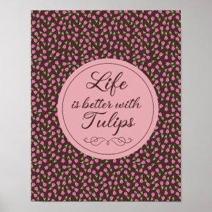 Poster A vida é melhor com Tulipas - Padrões