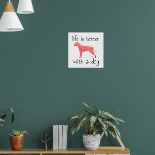 Poster A Vida É Melhor Com Um Cão - Amantes de Cães