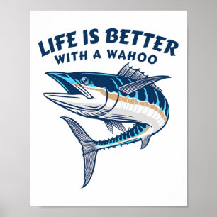 Poster A Vida É Melhor Com Um Wahoo Fishi Salgado Engraça