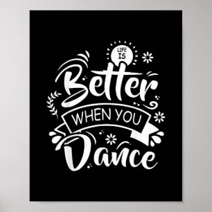 Poster A Vida É Melhor Quando Você Dança Dançarino Divert