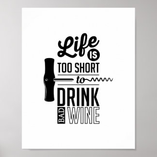 Poster A Vida É Muito Curta Para Beber Vinho Mau, Citando