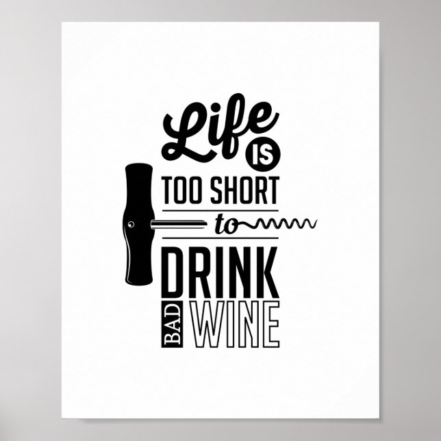 Poster A Vida É Muito Curta Para Beber Vinho Mau, Citando (Frente)