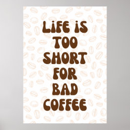 Poster A vida é muito curta para café ruim