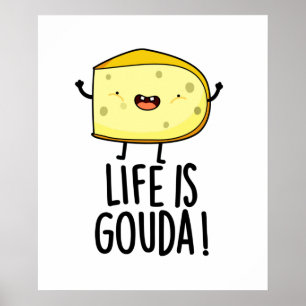 Poster "A Vida É O Goda Funny Positive Cheese Pun"