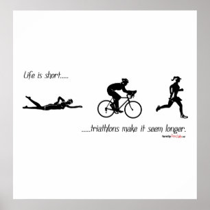 Pôster A vida é… triathlons curtos fá-lo parecer mais
