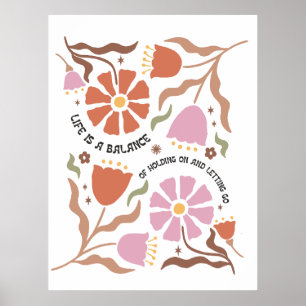 Poster A Vida É Um Equilíbrio De Segurar Citação De Flor