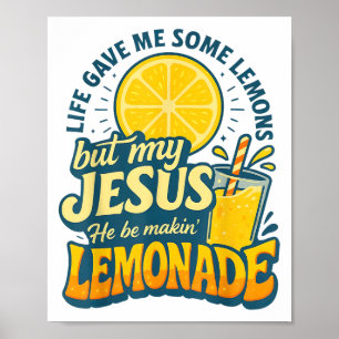 Poster A Vida Me Deu Um Limão Mas Meu Jesus Ele Está Faze
