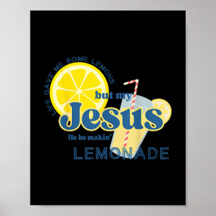 Poster A Vida Me Deu Um Limão Mas Meu Jesus Ele Está Faze