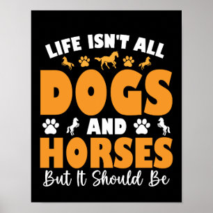 Poster A vida não é só cães e cavalos, mas deveria ser