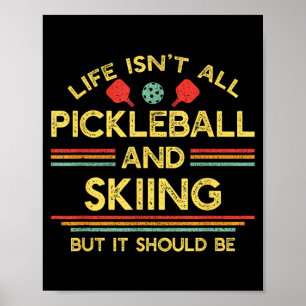 Poster A vida não é tudo pickleball e esqui para amante d