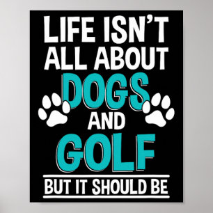 Poster A Vida Não Se Resume a Cães e Golfe