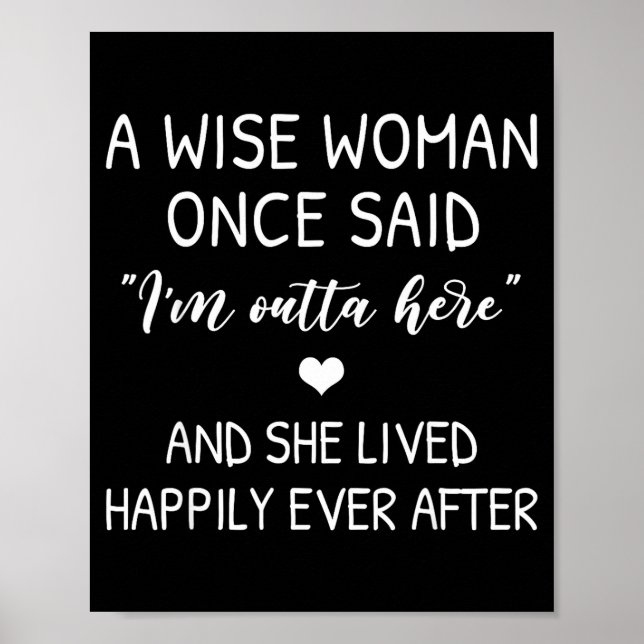 Poster A Wise Woman Once Said Funny Feminist Quote Gift  (Frente)