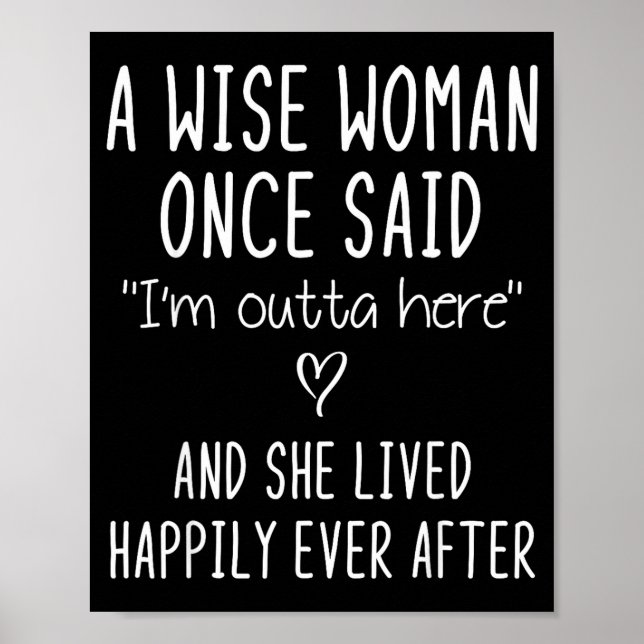 Poster A Wise Woman Once Said Funny Feminist Quote Gift  (Frente)