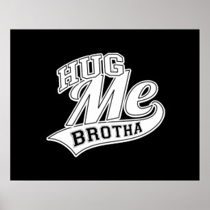Poster Abrace-me Brotha