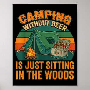 Poster Acampar sem cerveja é sentar-se na floresta engraç