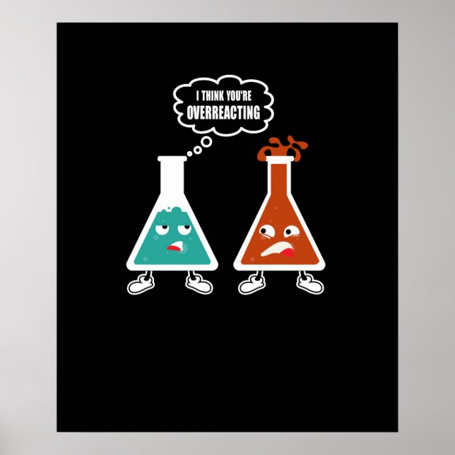 Poster Acho que estás a exagerar - Química de Nerd engraç (Frente)