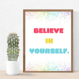 Poster Acredite em si mesmo, estimulando a arte mundial p