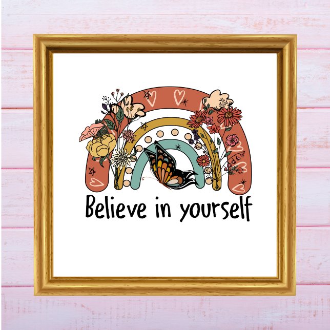 Poster Acredite Em Si Mesmo Flores De Arco-Íris Motivacio (Boho Rainbow Flowers Butterflies Believe in Yourself Wall Art. Digital download or Printed.)