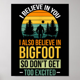 Poster Acredito em ti que acredito em Pé Grande Não