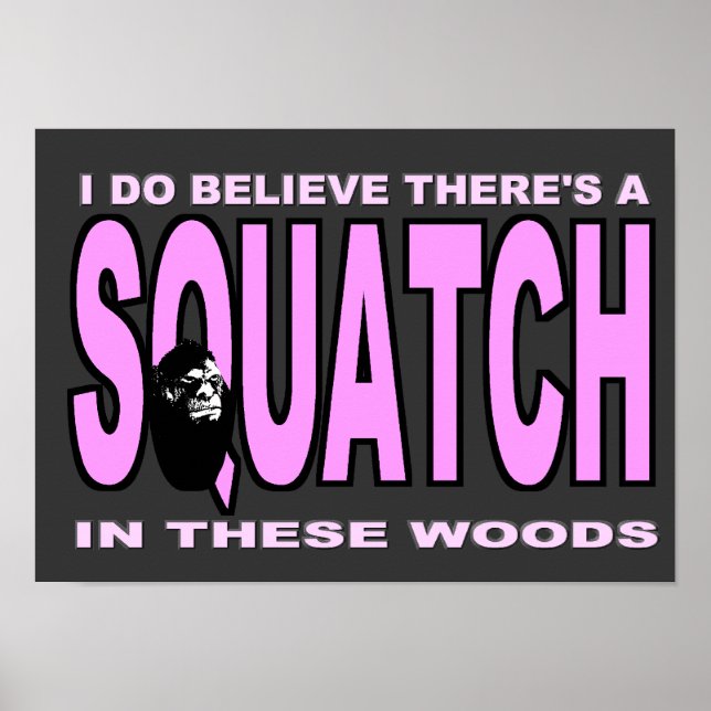 Pôster Acredito que há um SQUATCH - Versão da Senhora Ros (Frente)