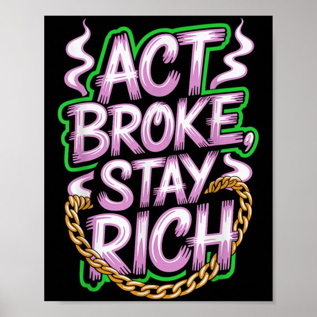 Poster Act Broke Keep Rich Money Mindset Cote Hustle Lif (Frente)