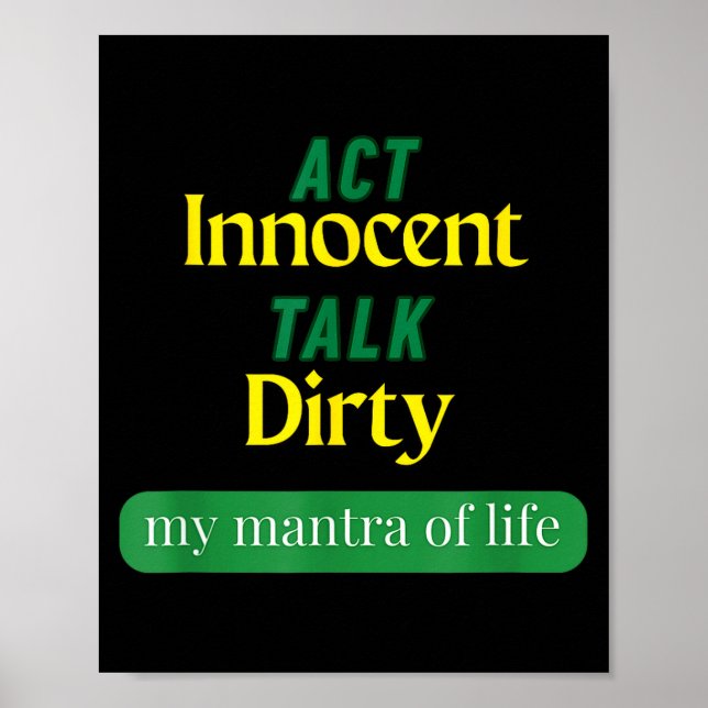 Poster Act Innocent Talk Dirty Funny Quote Gift For Men & (Frente)