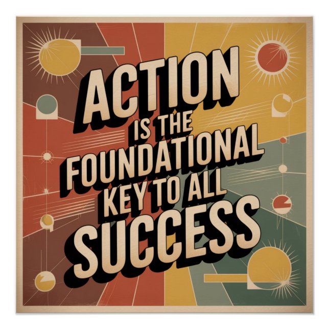 Pôster Action Is The Foundational Key To All Success (Frente)
