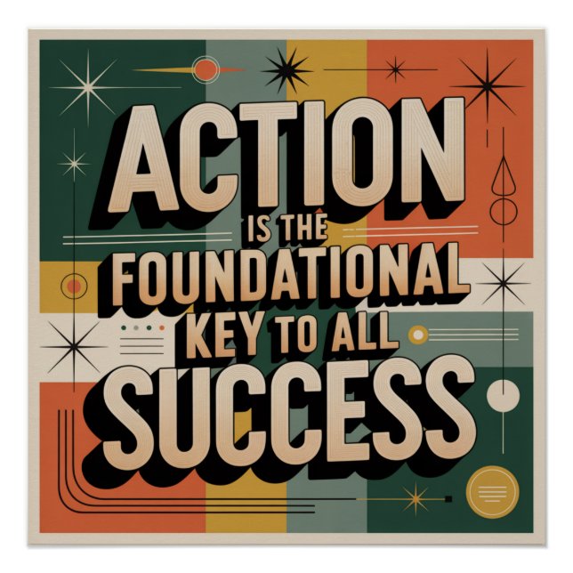 Pôster Action Is The Foundational Key To All Success (Frente)
