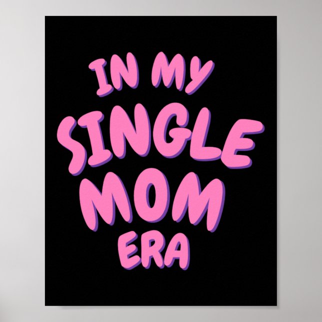 Poster Add Word In My Single Mom Era T Shirt  (Frente)