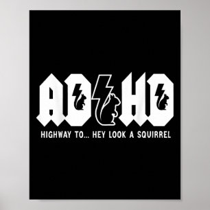 Poster Adhd Highway to... Olha, Um Esquilo. Adhd É Um