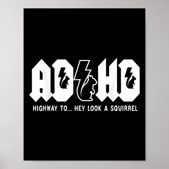 Poster Adhd Highway to... Olha, Um Esquilo. Adhd É Um (Frente)