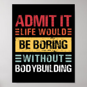 Poster Admita, a Vida é Enfadonha Sem Bodybuilding Retro