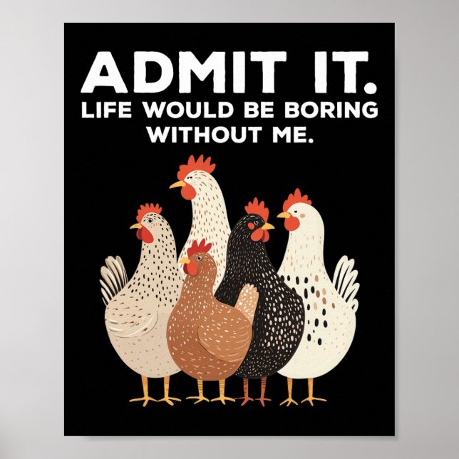 Poster Admita, a vida seria chata sem mim Frango F (Frente)