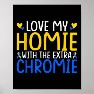 Poster Adoro O Meu Homie Com O Chromie Extra