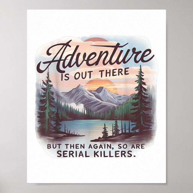 Poster Adventure Is Out There But So Are Serial Killers C (Frente)