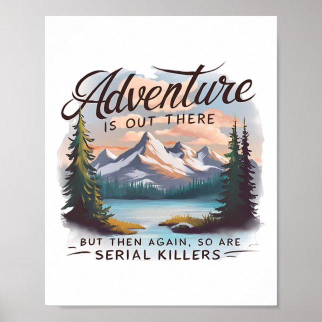 Poster Adventure Is Out There But So Are Serial Killers C (Frente)