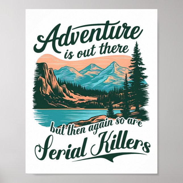 Poster Adventure Is Out There But So Are Serial Killers F (Frente)