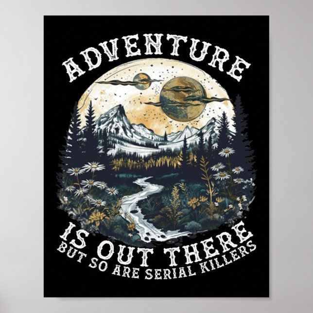 Poster Adventure Is Out There But So Are Serial Killers H (Frente)